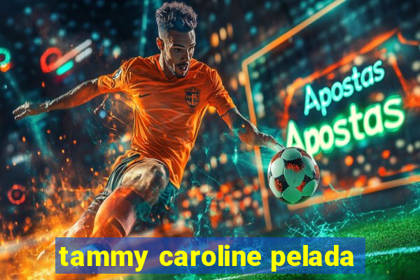 tammy caroline pelada